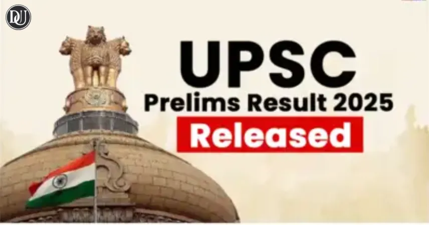 Check UPSC Prelims Result 2025 Now 