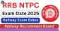 RRB NTPC Exam Date 2025